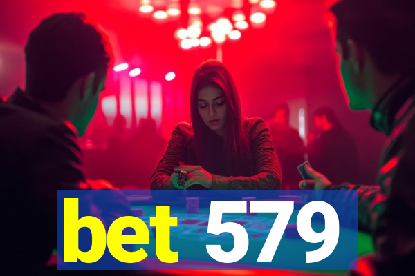 bet 579